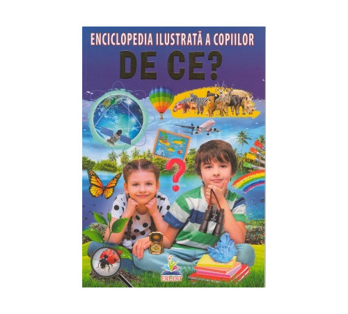  enciclopedia ilustrata a copiilor. de ce? 